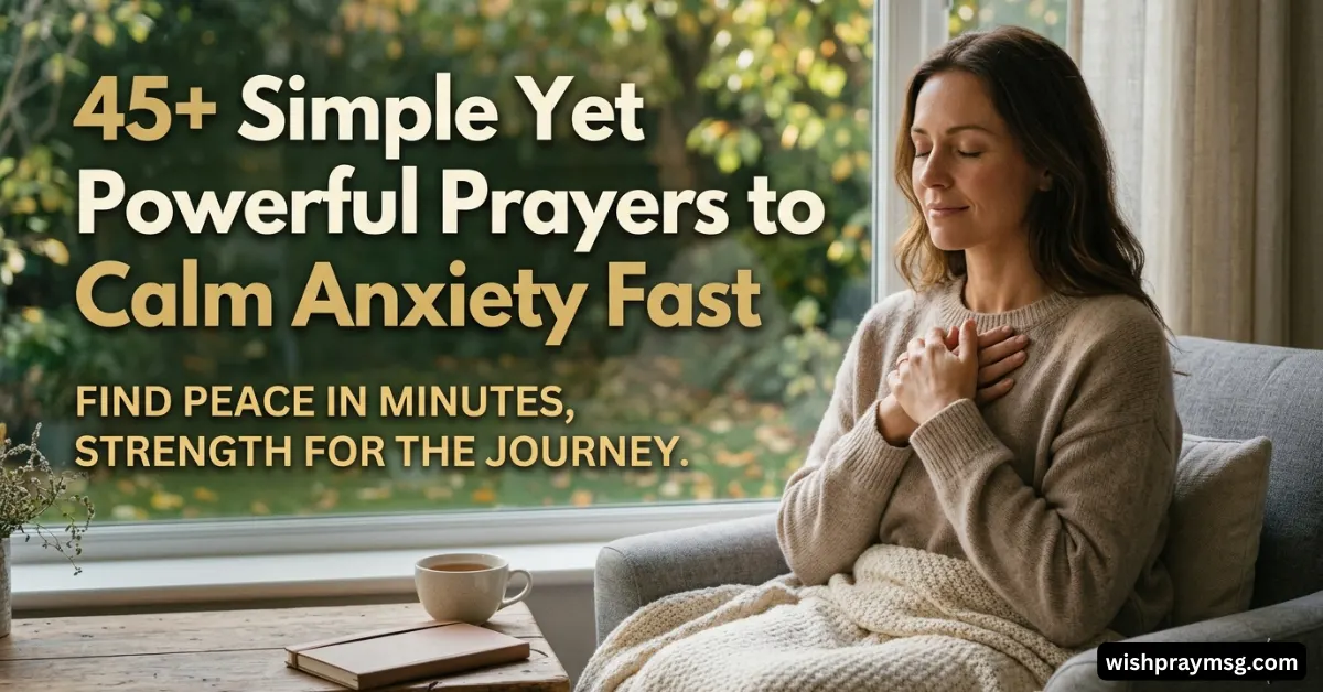 45+ Simple Yet Powerful Prayers to Calm Anxiety Fast